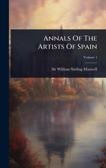 Annals Of The Artists Of Spain