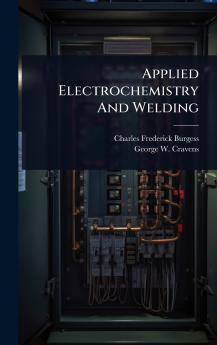 Applied Electrochemistry And Welding
