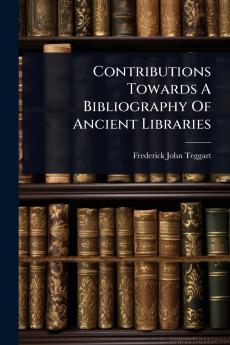 Contributions Towards A Bibliography Of Ancient Libraries