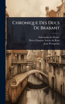 Chronique Des Ducs De Brabant
