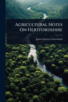 Agricultural Notes On Hertfordshire