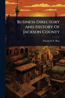 Business Directory And History Of Jackson County