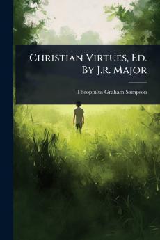 Christian Virtues Ed. By J.r. Major
