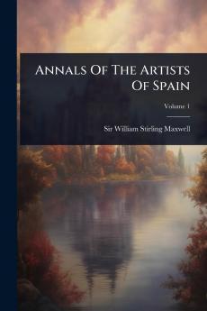 Annals Of The Artists Of Spain