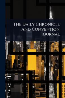 Daily Chronicle And Convention Journal