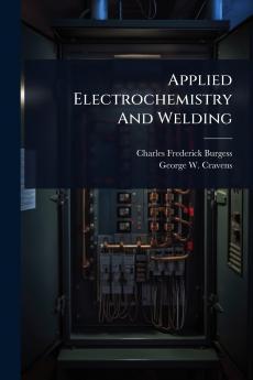 Applied Electrochemistry And Welding