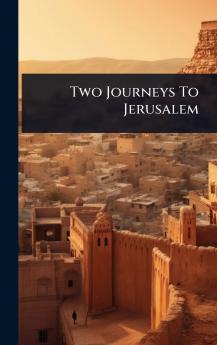 Two Journeys To Jerusalem
