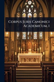 Corpus Juris Canonici Academicum 1
