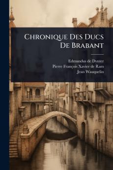 Chronique Des Ducs De Brabant