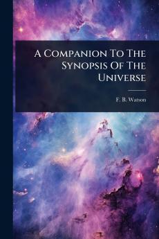 Companion To The Synopsis Of The Universe
