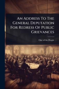 Address To The General Deputation For Redress Of Public Grievances