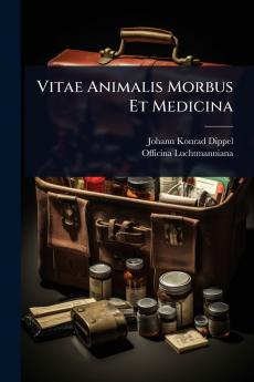 Vitae Animalis Morbus Et Medicina