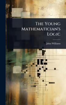 Young Mathematician's Logic