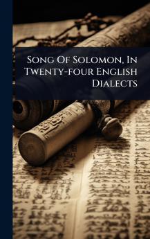 Song Of Solomon In Twenty-four English Dialects
