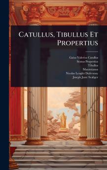 Catullus Tibullus Et Propertius