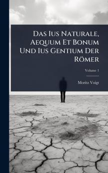 Das Ius Naturale Aequum Et Bonum Und Ius Gentium Der Römer