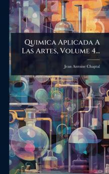 Quimica Aplicada A Las Artes Volume 4...