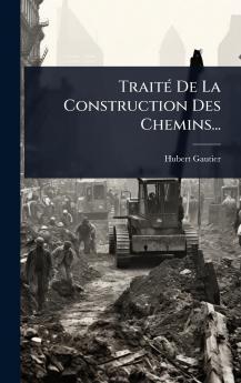 TraitÃ(c) De La Construction Des Chemins...