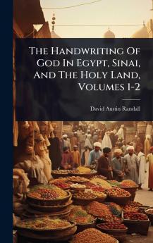 Handwriting Of God In Egypt Sinai And The Holy Land Volumes 1-2