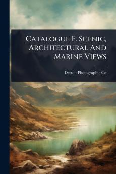 Catalogue F. Scenic Architectural And Marine Views