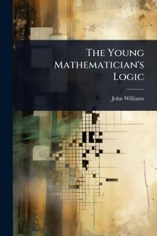 Young Mathematician's Logic