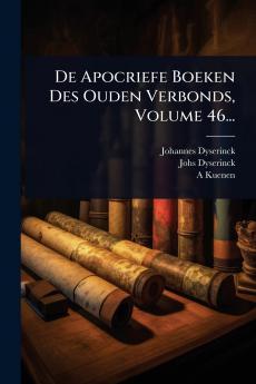 De Apocriefe Boeken Des Ouden Verbonds Volume 46...