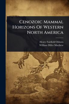 Cenozoic Mammal Horizons Of Western North America