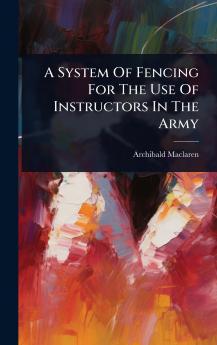 System Of Fencing For The Use Of Instructors In The Army