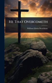 He That Overcometh