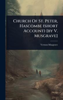 Church Of St. Peter Hascombe (short Account) [by V. Musgrave]