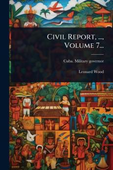 Civil Report ... Volume 7...