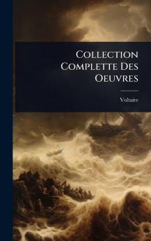 Collection Complette Des Oeuvres