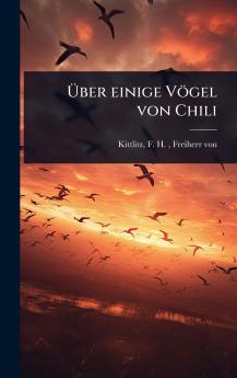 Ã&#156;ber einige Vögel von Chili