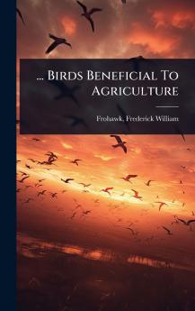 ... Birds Beneficial To Agriculture
