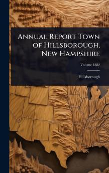 Annual Report Town of Hillsborough New Hampshire
