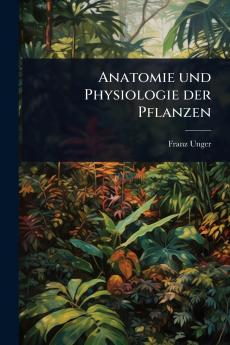 Anatomie und Physiologie der Pflanzen