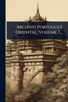 Archivo Portuguez Oriental Volume 7...