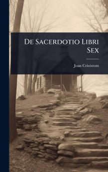 De Sacerdotio Libri Sex