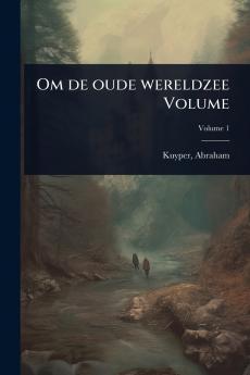 Om de oude wereldzee Volume