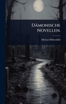 Dämonische Novellen.