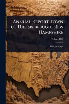 Annual Report Town of Hillsborough New Hampshire