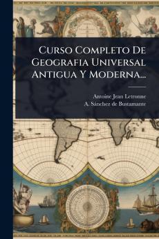 Curso Completo De Geografia Universal Antigua Y Moderna...