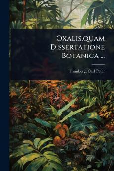 Oxalis quam Dissertatione Botanica ...