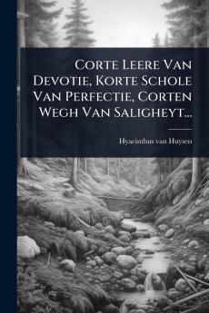Corte Leere Van Devotie Korte Schole Van Perfectie Corten Wegh Van Saligheyt...