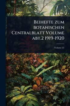 Beihefte zum botanischen Centralblatt Volume abt.2 1919-1920