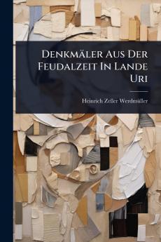 Denkmäler Aus Der Feudalzeit In Lande Uri
