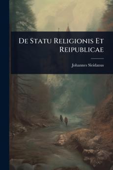 De Statu Religionis Et Reipublicae