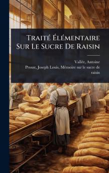 TraitÃ(c) Ã&#137;lÃ(c)mentaire Sur Le Sucre De Raisin