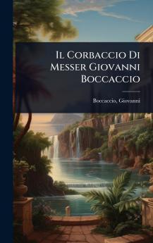 Corbaccio Di Messer Giovanni Boccaccio