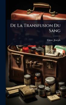 De La Transfusion Du Sang